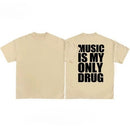Camiseta Music Is My Only Drug