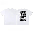 Camiseta Music Is My Only Drug