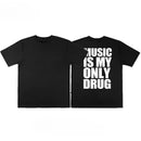 Camiseta Music Is My Only Drug